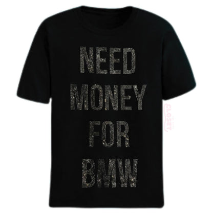 Need Money for BMW – Diamond work Shirt
