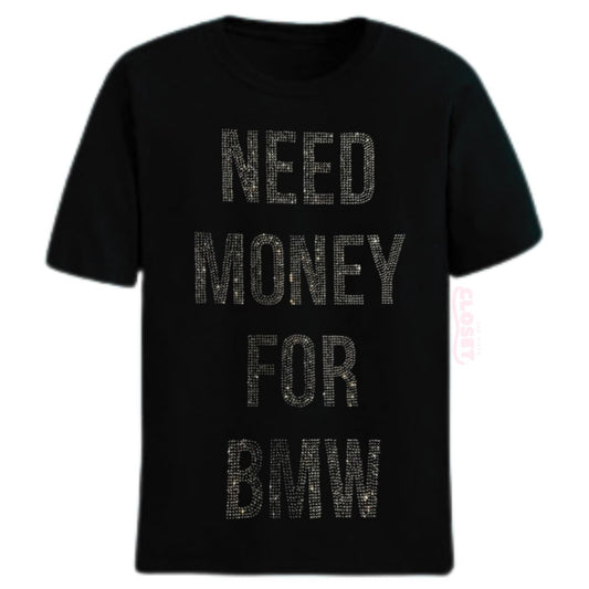 Need Money for BMW – Diamond work Shirt